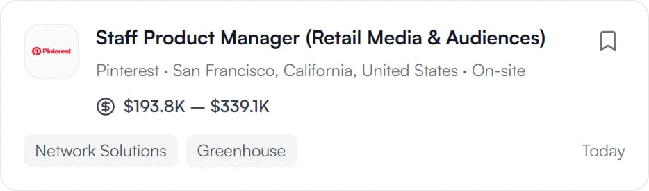 Staff Product Manager (Retail Media & Audiences) at Pinterest, San Francisco, on-site, $193.8K to $339.1K, posted today.