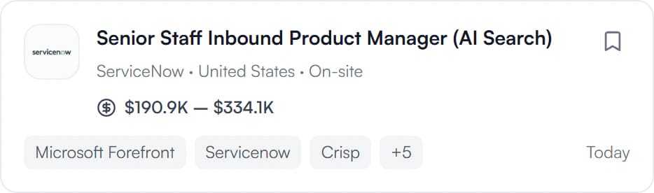 Senior Staff Inbound Product Manager (AI Search) at ServiceNow, United States, on-site, $190.9K to $334.1K, posted today.