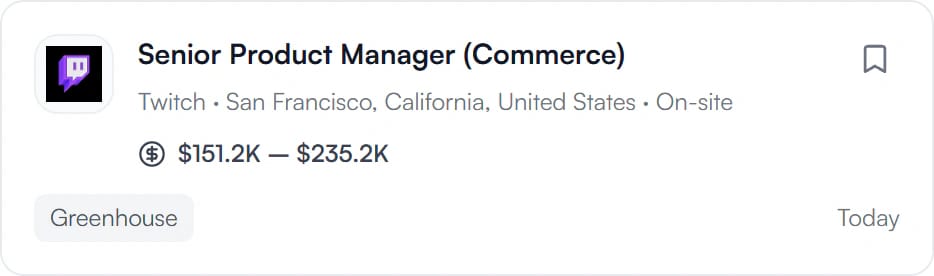 Senior Product Manager (Commerce) at Twitch, San Francisco, on-site, $151.2K to $235.2K, posted today.